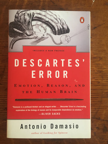 Descartes' Error: Emotion, Reason, and the Human Brain