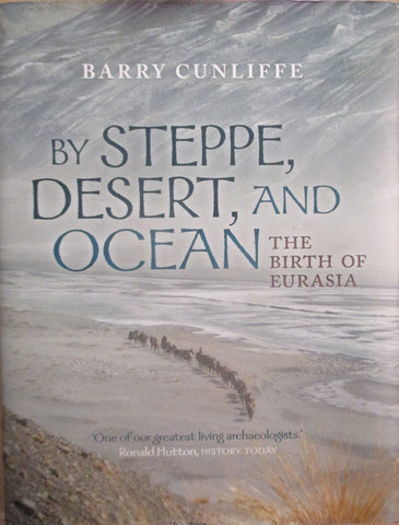 By Steppe, Desert, and Ocean: The Birth of Eurasia