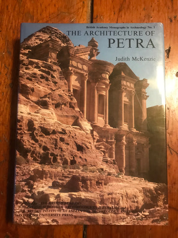 The Architecture of Petra (British Academy Monographs in Archaeology No. 1)