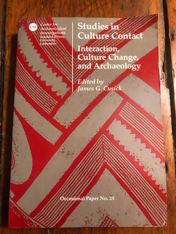 Studies in Culture Contact: Interaction, Culture Change, and Archaeology