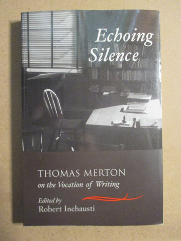 Echoing Silence: Thomas Merton on the Vocation of Writing