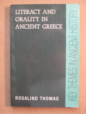 Literacy and Orality in Ancient Greece: Key Themes In Ancient History