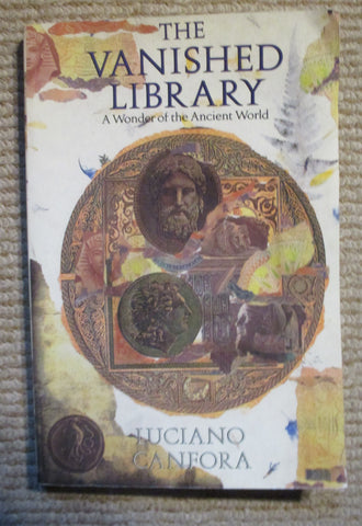 The Vanished Library : A Wonder of the Ancient World