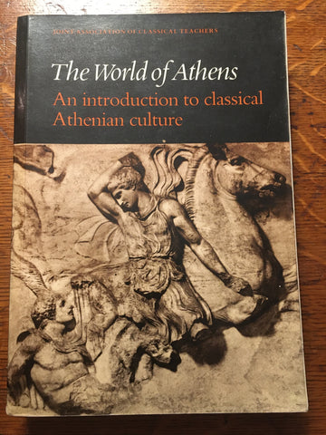 The World of Athens: An Introduction to Classical Athenian Culture