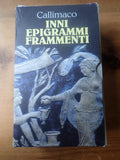 Callimaco: Inni, Epigrammi, Frammenti