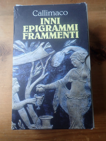 Callimaco: Inni, Epigrammi, Frammenti