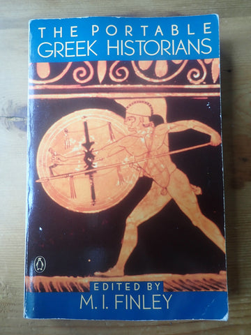 The Portable Greek Historians: The Essence of Herodotus, Thucydides, Xenophon, Polybius
