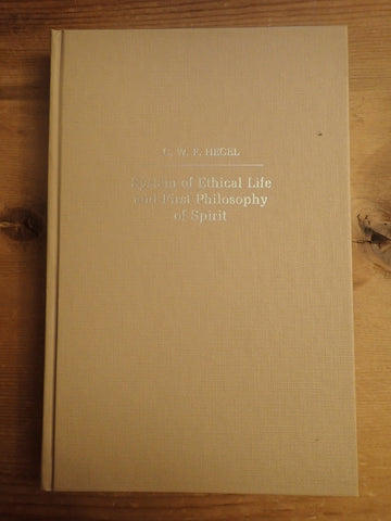 G. W. F. Hegel: System of Ethical Life and First Philosophy of Spirit