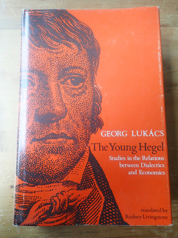 The Young Hegel: Studies in the Relations between Dialectics and Economics