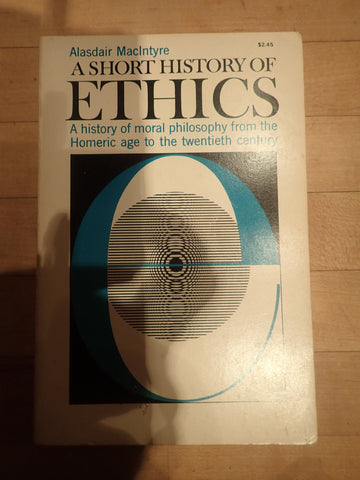 A Short History of Ethics: A History of Moral Philosophy from the Homeric Age to the Twentieth Century