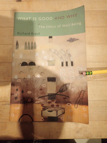 What is Good and Why: The Ethics of Well-Being