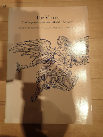 The Virtues: Contemporary Essays on Moral Character