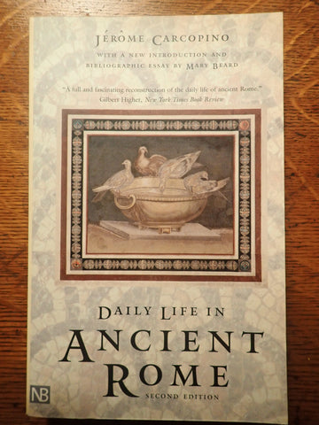 Daily Life in Ancient Rome: The People and the City at the Height of the Empire