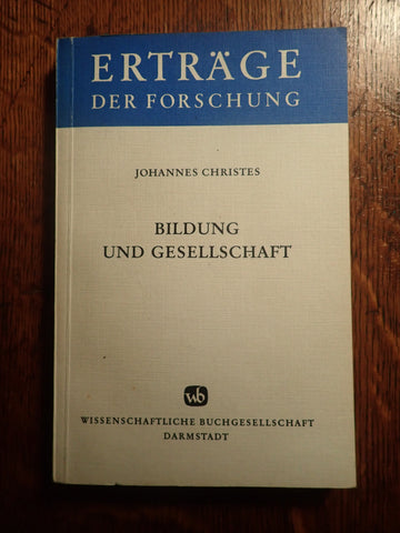 Bildung und Gesellschaft: Die Einschaetzung der Bildung und ihrer Vermittler in der griechisch-roemishcen Antike