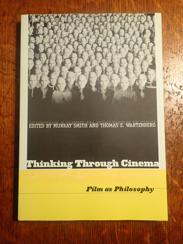 Thinking Through Cinema: Film as Philosophy