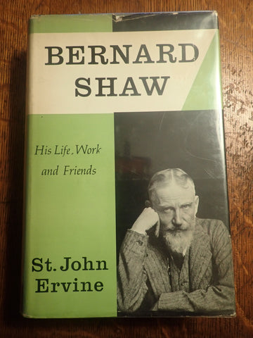 Bernard Shaw: His Life, Work, and Friends