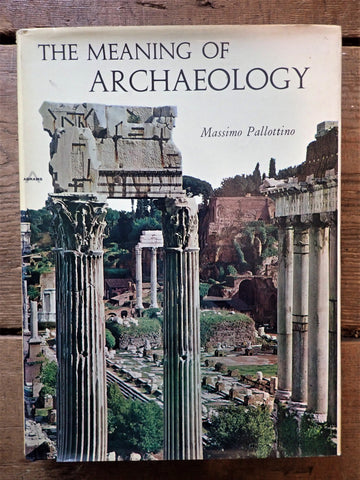 The Meaning of Archaeology