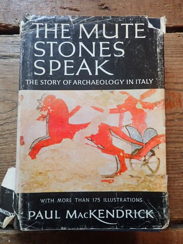 The Mute Stones Speak: The Story of Archaeology in Italy