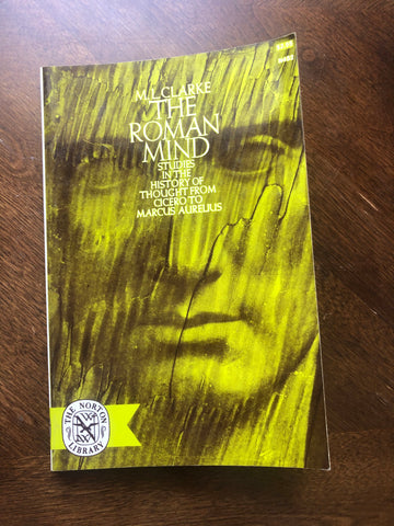 The Roman Mind: Studies in the History of Thought from Cicero to Marcus Aurelius