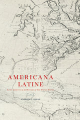 Americana Latine: Latin Moments in the History of The United States