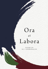 Ora et Labora. Poems by N.C. Germanacos
