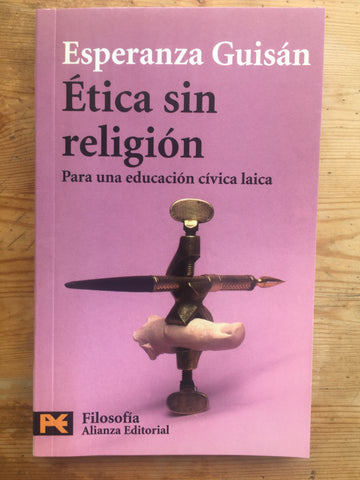 Etica sin Religion: Para una Educacion Civica Laica