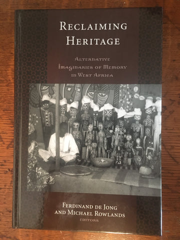 Reclaiming Heritage: Alternative Imaginaries of Memory in West Africa