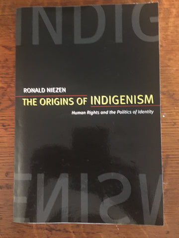 The Origins of Indigenism: Human Rights and the Politics of Identity