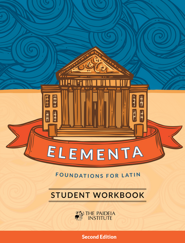 Elementa: Foundations for Latin, Student Workbook (2nd Edition)