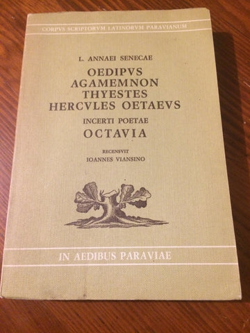 Senecae: Oedipus Agamemnon Thyestes Hercules Oetaeus Octavia