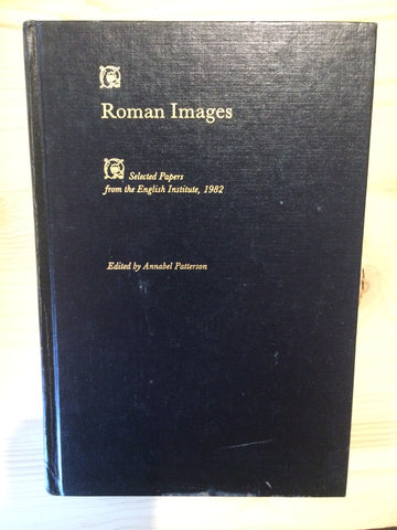 Roman Images: Selected Papers from the English Institute, 1982