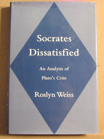Socrates Dissatisfied: An analysis of Plato's Crito