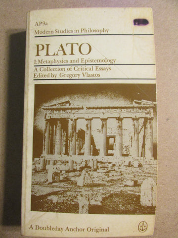Plato Book 1: Metaphysics and Epistemology.  A Collection of Critical Essays