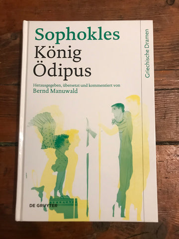 Sophokles' Koenig Oedipus: Herausgegeben, uebersetz und kommentiert