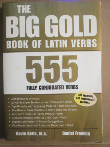 The Big Gold Book of Latin Verbs: 555 Fully Conjugated Verbs