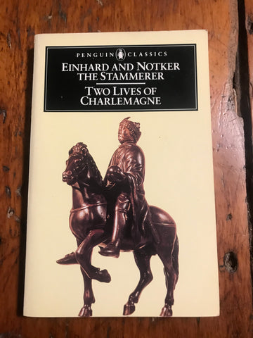 Einhard and Notker the Stammerer: Two Lives of Charlemagne [Thorpe/Penguin]