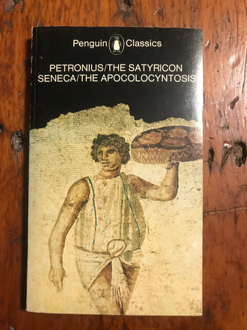 Petronius: The Satyricon and Seneca: The Apocolocyntosis [Sullivan/Penguin]