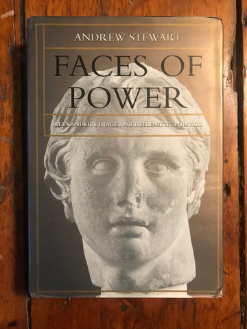 Faces of Power: Alexander's Image and Hellenistic Politics