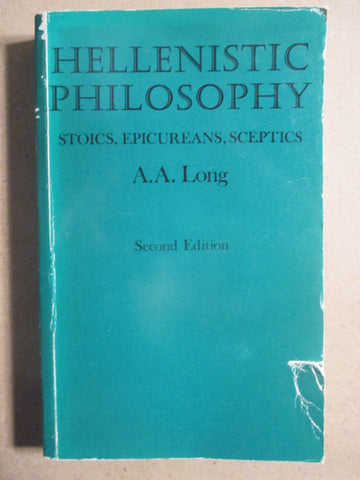 Hellenistic Philosophy: Stoics, Epicureans, Sceptics: 2nd Edition