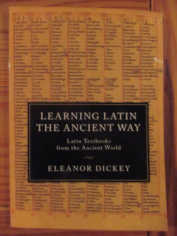 Learning Latin The Ancient Way: Latin Textbooks from the Ancient World