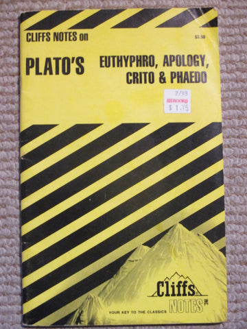 Cliffs Notes on Plato's Euthyphro, Apology, Crito, & Phaedo