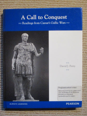 A Call To Conquest (Readings from Caesar's Gallic Wars) - Textbook