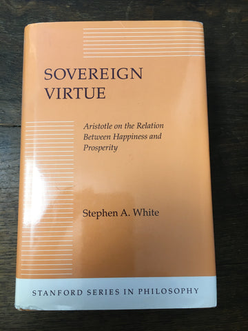 Sovereign Virtue: Aristotle on the Relation Between Happiness and Prosperity