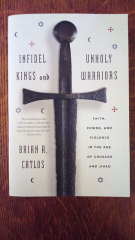 Infidel Kings and Unholy Warriors