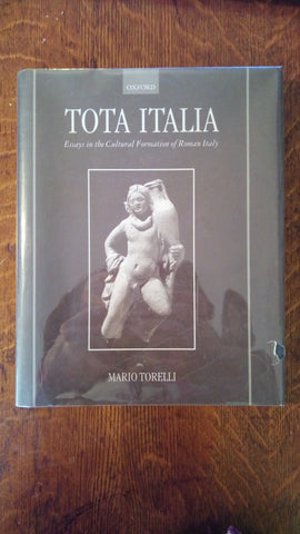 Tota Italia: Essays in the Cultural Formation of Roman Italy