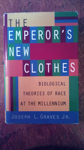 The Emperor's New Clothes: Biological Theories of Race at the Millenium