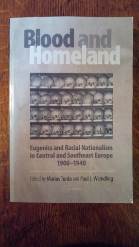 Blood and Homeland: Eugenics and Racial Nationalism in Central and Southeast Europe 1900-1940