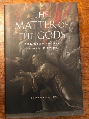 The Matter of the Gods: Religion and the Roman Empire