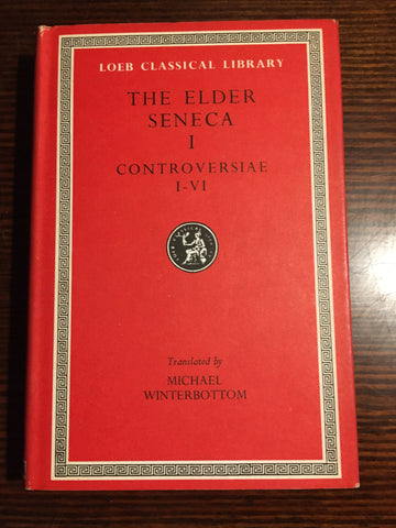The Elder Seneca: Controversiae I - VI [Loeb]