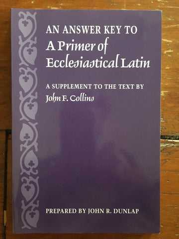 An Answer Key to A Primer of Ecclesiastical Latin